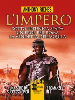 cover image of L'impero. Sotto un'unica spada--Un eroe per Roma--La vendetta dell'aquila